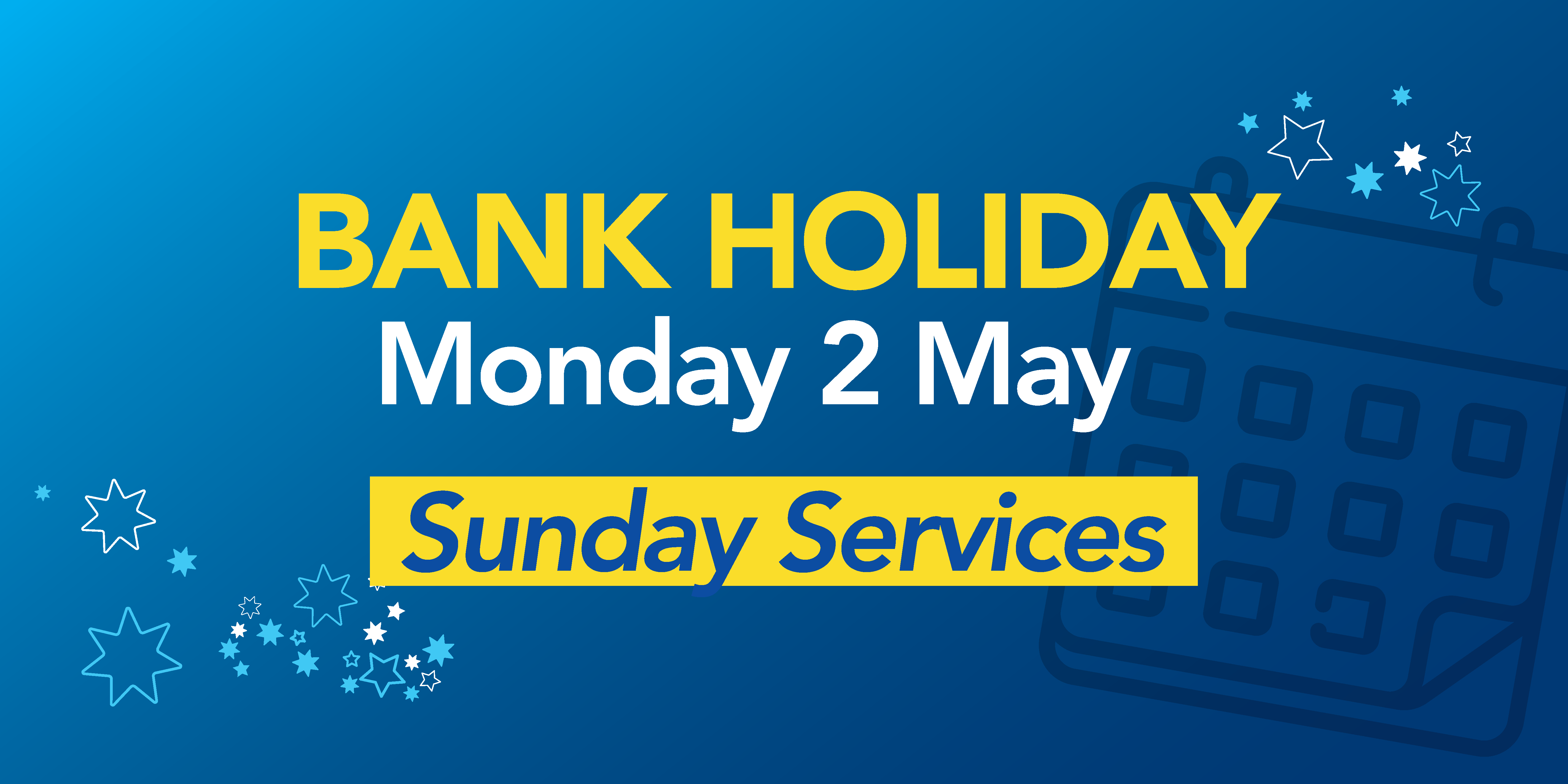 Bank Holiday Service Monday 2nd May Bluestar
